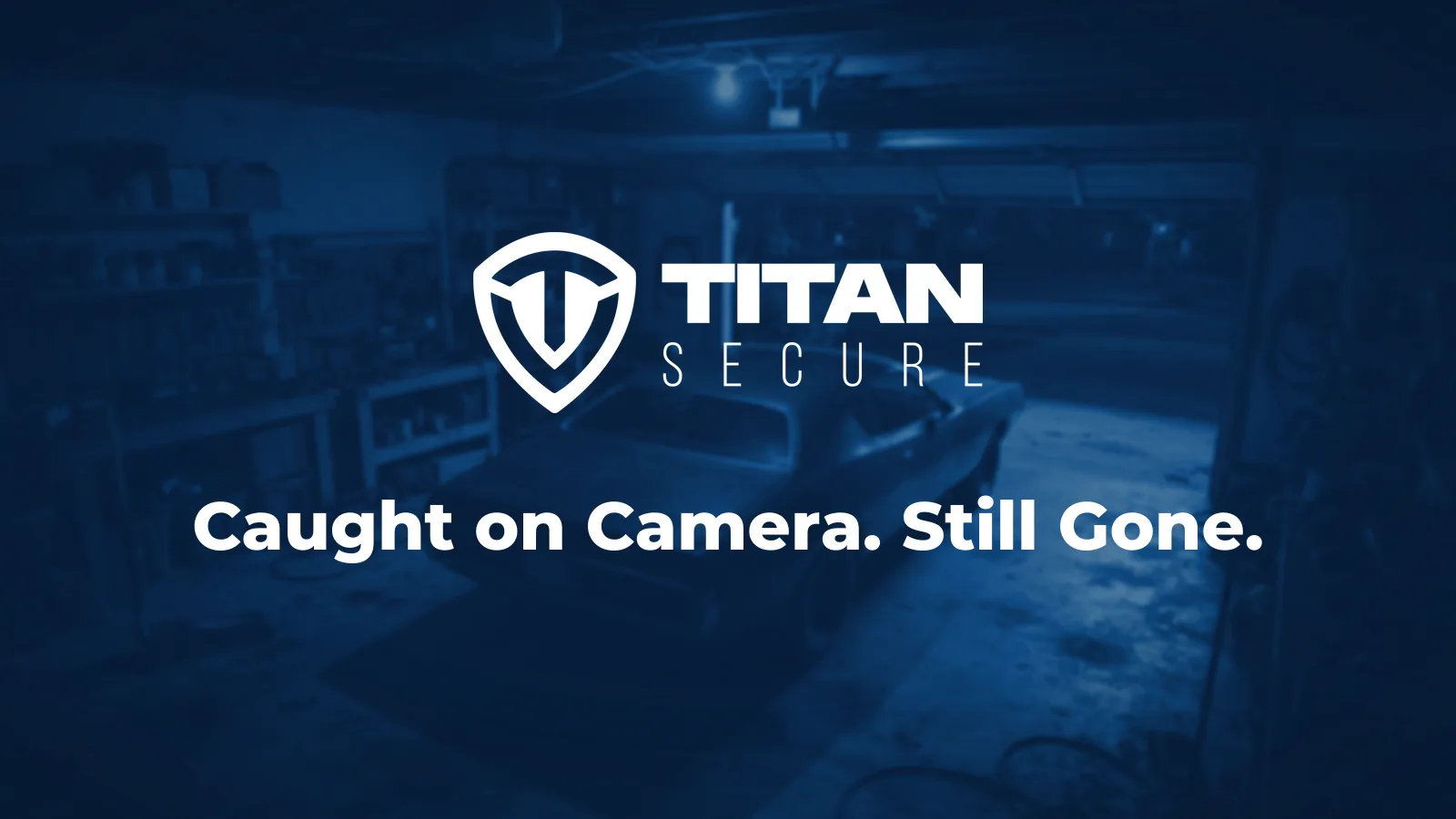 A classic muscle car parked in a dark home garage at night, under the Titan Secure logo and the headline Caught on Camera. Still Gone.
